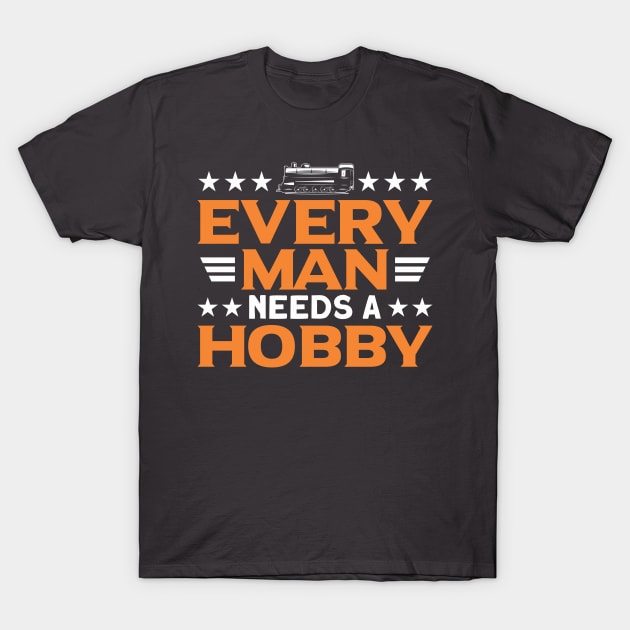 Every Man Needs A Hobby Railway Train Lover T-Shirt by Toeffishirts